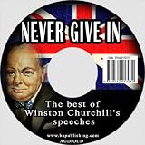 Never Give In: The Best of Winston Churchill's Speeches
