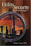 View Book 'Utility Security: The New Paradigm'