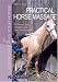 Practical Horse Massage: Techniques for Loosening and Stretching Muscles (Understanding your horse)