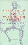 Das biotechnische Zeitalter - Jeremy Rifkin