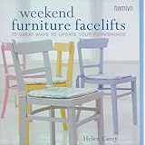 Weekend Furniture Facelifts: 70 Great Ways to Update Your Furnishings (Hamlyn Home and Crafts)