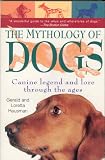 The Mythology of Dogs: Canine Legend