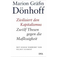 Zivilisiert den Kapitalismus. Zw�lf Thesen gegen die Ma�losigkeit