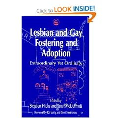 Lesbian and Gay Fostering and Adoption: Extraordinary Yet Ordinary