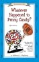 Whatever Happened to Penny Candy? A Fast, Clear, and Fun Explanation of the Economics You Need For Success in Your Career, Business, and Investments (An Uncle Eric Book)