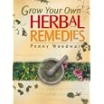Grow Your Own Herbal Remedies by  Penny Woodward