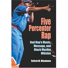 Five Percenter Rap: God Hop's Music, Message, And Black Muslim Mission (Profiles in Popular Music)