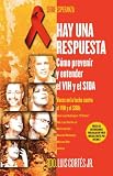 cover of Hay una respuesta (There Is an Answer): Cómo prevenir y entender el VHI y el SIDA (How to Prevent and Understand HIV/AIDS)