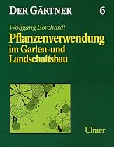 Der G&auml;rtner, Bd.6, Pflanzenverwendung im Garten- und Landschaftsbau