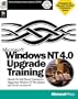 Microsoft Windows NT 4.0 Upgrade Training (Microsoft Training Product)