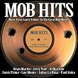 Mob Hits - Music From and a Tribute to the Great Mob Movies