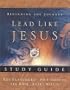 Lead Like Jesus Study Guide