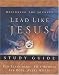 Lead Like Jesus Study Guide by Ken Blanchard ISBN 1404101225