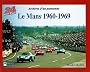 Le Mans 1960-1969 : Archives d'un passionn�