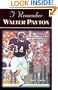 I Remember Walter Payton: Personal Memories of Football's Sweetest" Superstar by the People Who Knew Him Best"
