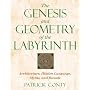 The Genesis and Geometry of the Labyrinth: Architecture, Hidden Language, Myths, and Rituals