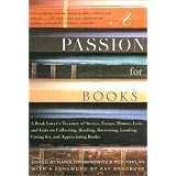 APassionforBooks:ABookLover'sTreasuryofStories,Essays,Humor,LoveandListsonCollecting,Reading,Borrowing,Lending,Caringfor,andAppreciatingBooks