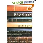 Click here to buy A Passion for Books : A Book Lover's Treasury of Stories, Essays, Humor, Love and Lists on... by  Harold Rabinowitz and Rob Kaplan.