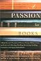 A Passion for Books : A Book Lover's Treasury of Stories, Essays, Humor, Love and Lists on Collecting, Reading, Borrowing, Lending, Caring for, and Appreciating Books