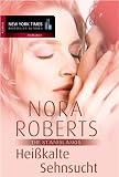 Die Stanislaskis 4: Hei�kalte Sehnsucht - Nora Roberts