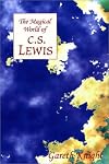 The Magical World of C. S. Lewis (The Magical World Series)