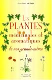 Les Plantes m�dicinales et aromatiques de nos grands-m�res