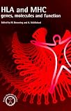 HLA and MHC: Genes, Molecules and Function (Human Molecular Genetics Series)