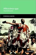 Africa since 1940: The Past of the Present (New Approaches to African History)