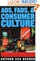Ads, Fads, and Consumer Culture: Advertising's Impact on American Character and Society