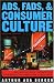 Ads, Fads, and Consumer Culture: Advertising's Impact on American Character and Society