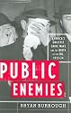 Public Enemies: America's Greatest Crime Wave and the Birth of the FBI, 1933-34