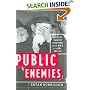Public Enemies: America's Greatest Crime Wave and the Birth of the FBI, 1933-34