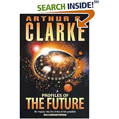 Profiles Of The Future: An Inquiry into the Limits of the Possible
