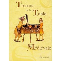 Tr�sors de la Table M�di�vale : Tome 2, Les recettes