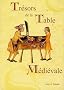 Tr�sors de la Table M�di�vale : Tome 2, Les recettes