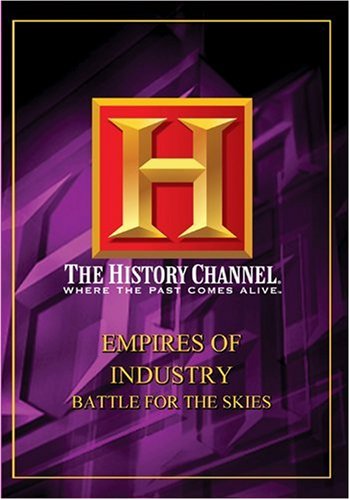 Empires of Industry - Battle for the Skies (History Channel)