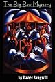 The Big Bow Mystery (The Works of Israel Zangwill (14 Volumes))
