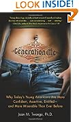 Generation Me: Why Today's Young Americans Are More Confident, Assertive, Entitled--and More Miserable Than Ever Before