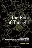 The Root of Thought: Unlocking Glia- the Brain Cell That Will Help Us Sharpen Our Wits, Heal Injury, and Treat Brain Disease The Root of Thought: Unlocking Glia- the Brain Cell That Will Help Us Sharpen Our Wits, Heal Injury, and Treat Brain Disease