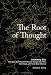 The Root of Thought: Unlocking Glia&mdash; the Brain Cell That Will Help Us Sharpen Our Wits, Heal Injury, and Treat Brain Disease