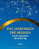 Produkt-Bild: Das Jahresbuch der Heiligen: Gro&szlig;e Gestalten f&uuml;r jeden Tag des Jahres. Mit einer Einf&uuml;hrung von Abt Odilo Lechner. Bildauswahl von G&uuml;nter Lange