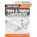 Black & Decker Trim & Finish Carpentry, with DVD, 2nd Edition: Tips & Techniques from the Pros