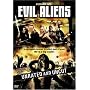 Evil Aliens: Unrated and Uncut