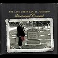 The Late Great Daniel Johnston: Discovered Covered