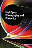 High Speed Photography and Photonics (SPIE Press Monograph Vol. PM120)