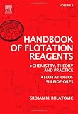 Handbook of Flotation Reagents: Chemistry, Theory and Practice: Volume 1: Flotation of Sulfide Ores