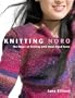 Knitting Noro: The Magic of Knitting with Hand-Dyed Yarns