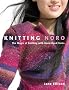 Knitting Noro: The Magic of Knitting with Hand-Dyed Yarns Knitting Noro: The Magic of Knitting with Hand-Dyed Yarns