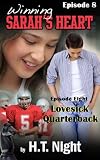 Winning Sarah's Heart: Lovesick Quarterback (Winning Sarah's Heart Serial Novel: Episode 8)