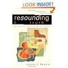 Resounding Truth: Christian Wisdom in the World of Music (Engaging Culture)